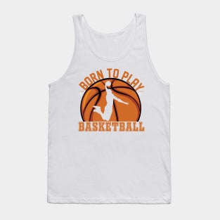 Basketball Born To Play Tank Top